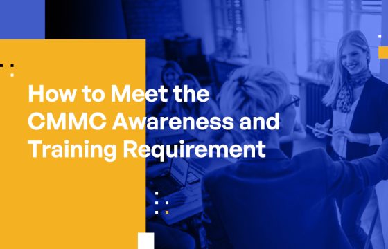 How to Meet the CMMC Awareness and Training Requirement