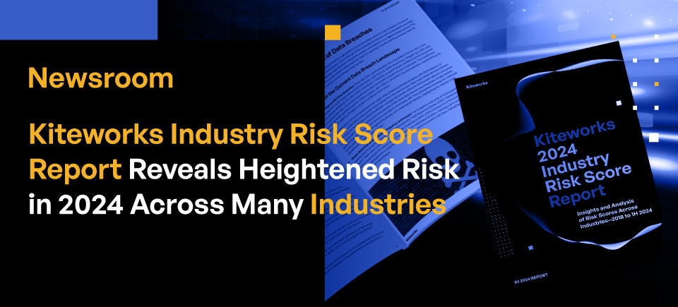 New Kiteworks Industry Risk Score Report Reveals Heightened Risk in 2024 Across Many Industries