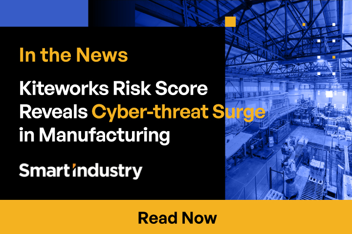 Kiteworks Risk Score Reveals Cyber-threat Surge in Manufacturing