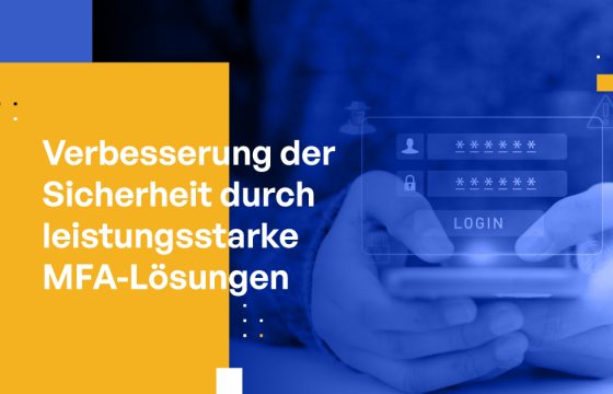 Verbesserung der Sicherheit durch leistungsstarke MFA-Lösungen