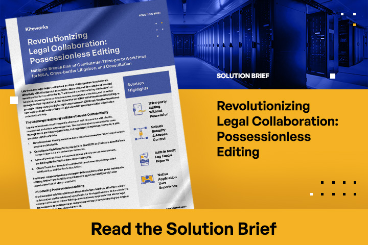 Secure Legal Collaboration With Possessionless Editing