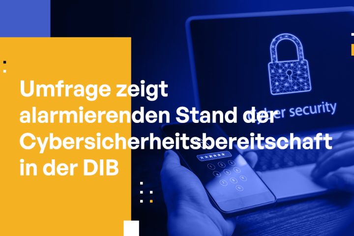 Umfrage enthüllt alarmierenden Zustand der Cybersicherheitsbereitschaft im DIB