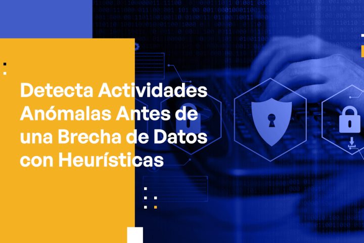 Blog Banner - Detect Anomalous Activity Ahead of a Data Breach With Heuristics