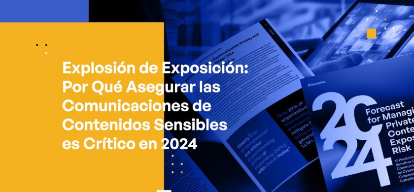 Blog Banner - Exploding Exposure Why Securing Sensitive Content Communications Is Critical in 2024