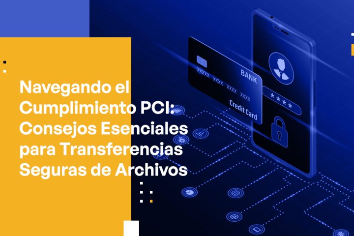 Blog Banner - Navigating PCI Compliance Essential Tips for Secure File Transfers