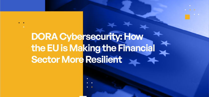 DORA and Cybersecurity Resilience for the European Financial Sector