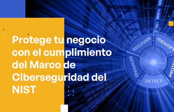 Protege tu negocio con el cumplimiento del Marco de Ciberseguridad del NIST