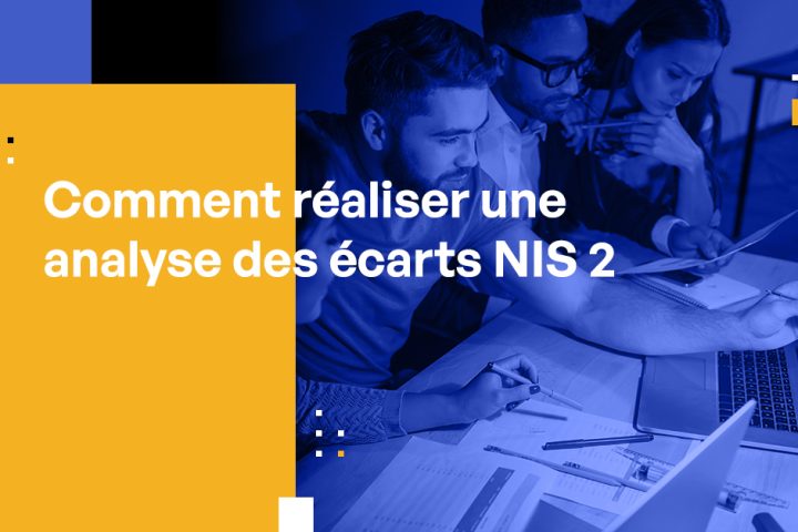 Comment réaliser une analyse des écarts NIS 2