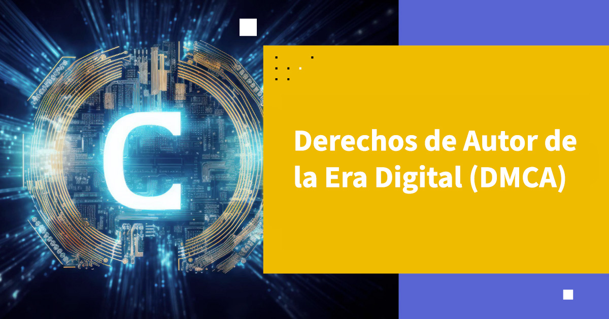 Ley de Derechos de Autor de la Era Digital (DMCA)