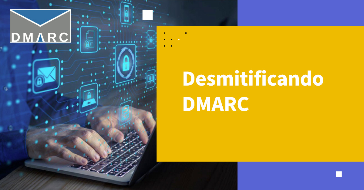 Desmitificando DMARC