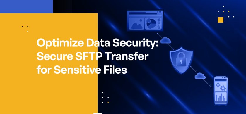 Optimize Data Security: Secure SFTP Transfer for Sensitive Files