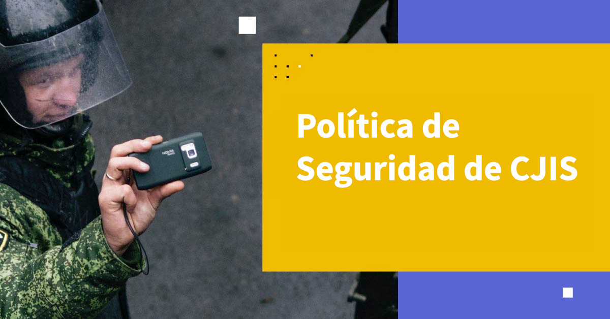 Política de Seguridad de CJIS: Una Guía Completa