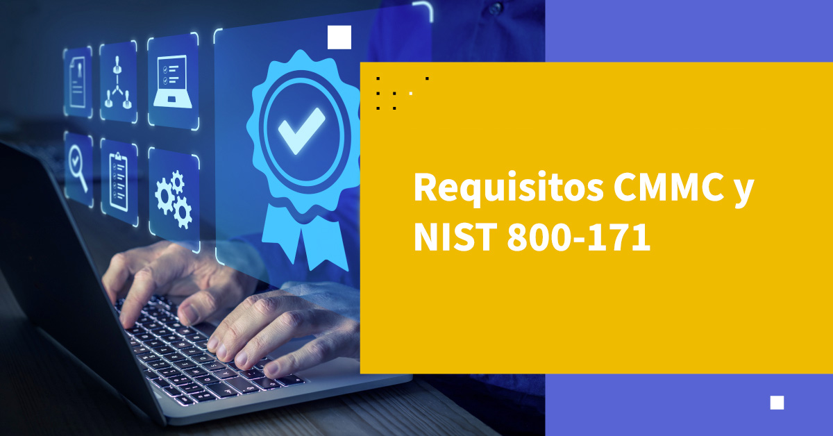 Requisitos de CMMC y NIST 800-171