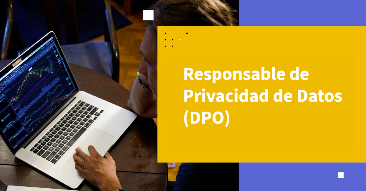 Descifrando el Rol de un Responsable de Privacidad de Datos (DPO)