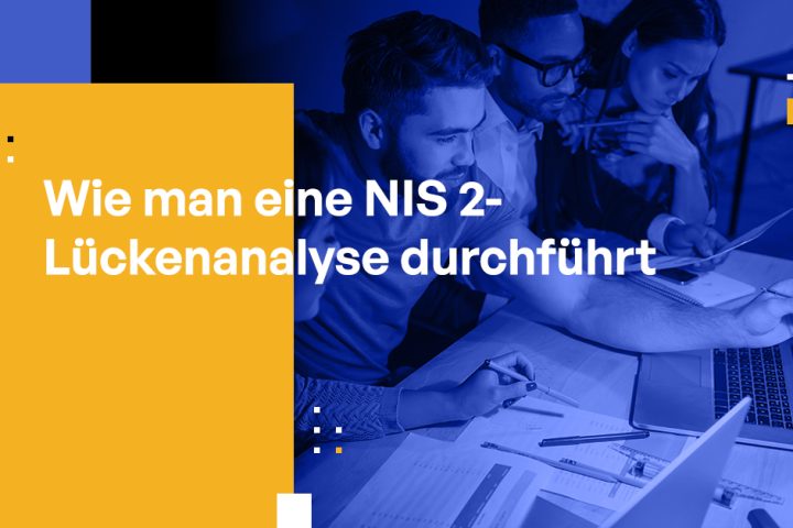 Wie man eine NIS 2 Gap-Analyse durchführt