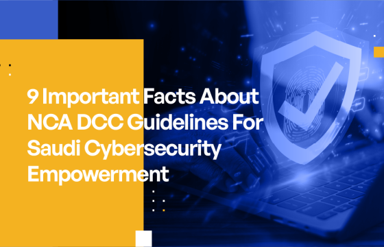 9 important facts about NCA DCC Guidelines for Saudi Cybersecurity Empowerment