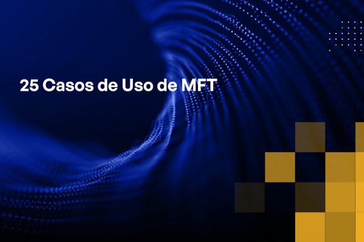 Blog - 25 MFT Use Cases