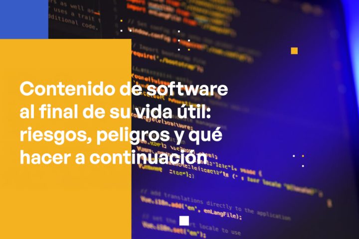 Blog Banner - End of Life Software Risks, Dangers & What to Do Next