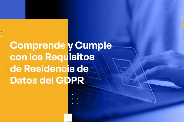 Blog Banner - Understand and Adhere to GDPR Data Residency Requirements