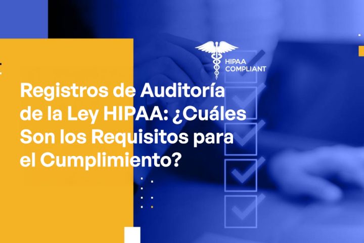 Blog - HIPAA Audit Logs What Are the Requirements for Compliance