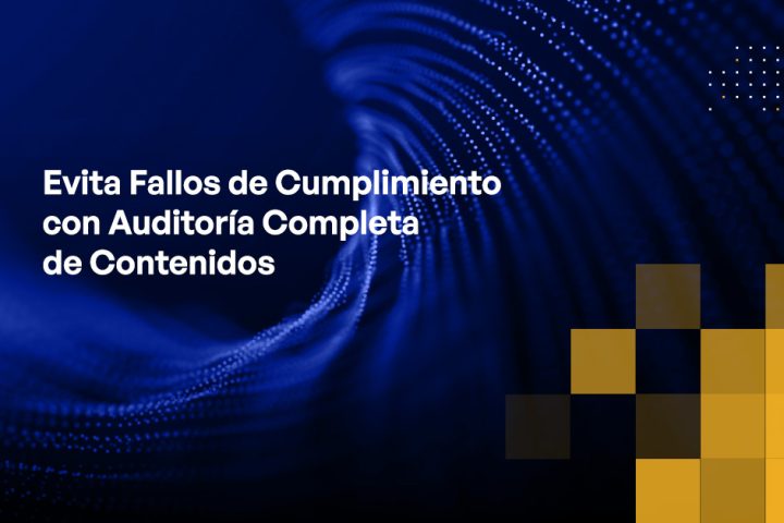 Blog - Prevent Compliance Failures With Complete Content Auditability