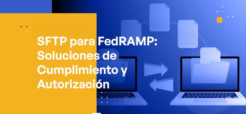 Blog - SFTP for FedRAMP Compliance and Authorization Solutions