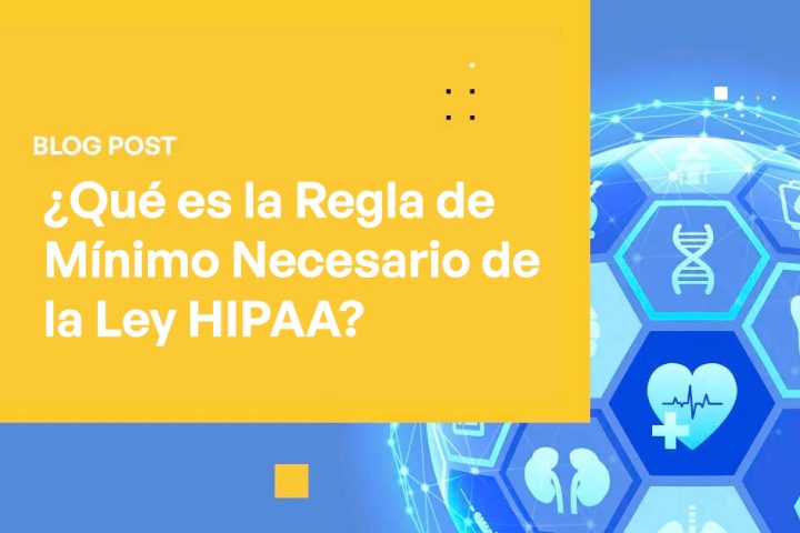 Blog - What Is the HIPAA Minimum Necessary Rule