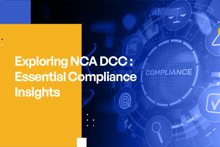 Exploring NCA DCC Essential Compliance Insights