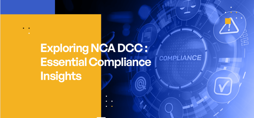 Exploring NCA DCC Essential Compliance Insights