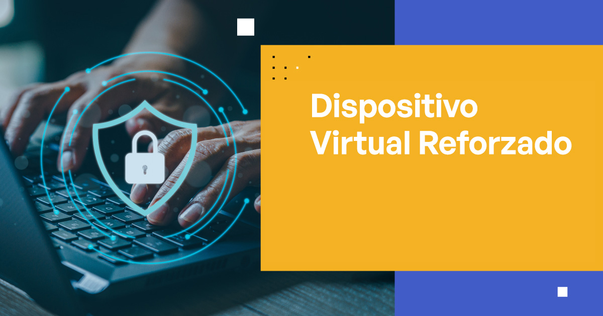 Dispositivo Virtual Reforzado