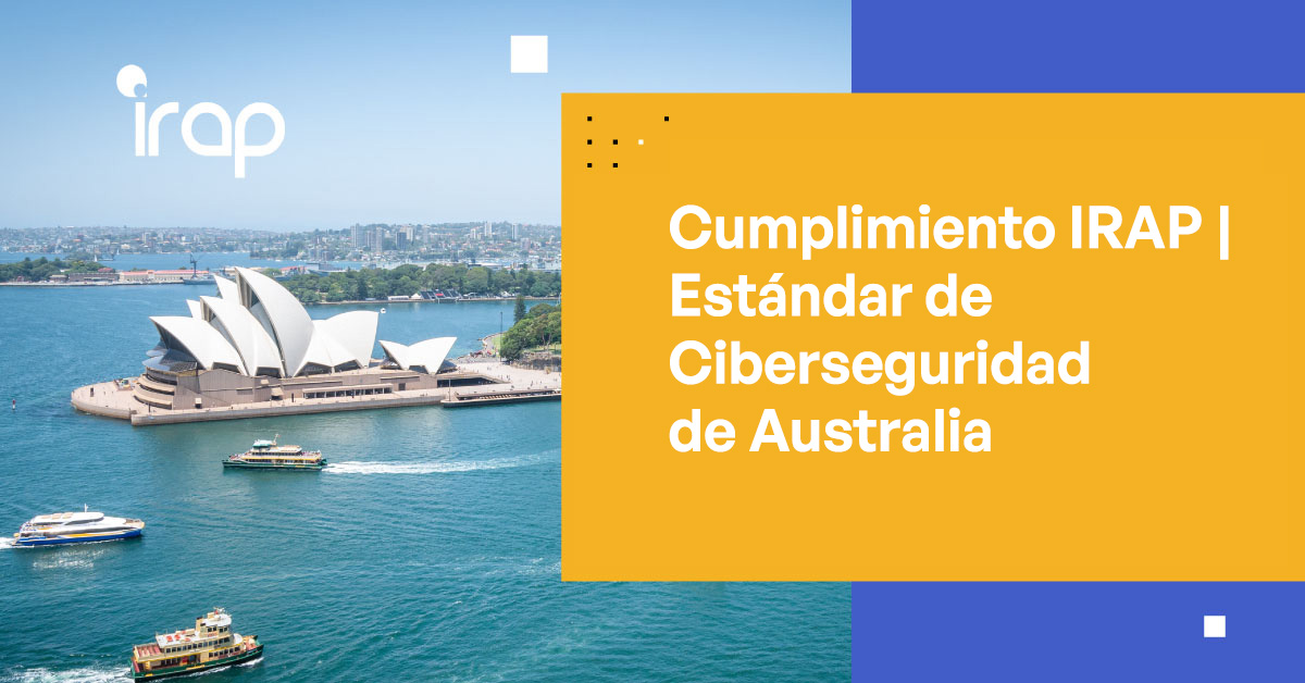 Cumplimiento y Certificación IRAP | Estándares de Ciberseguridad de Australia