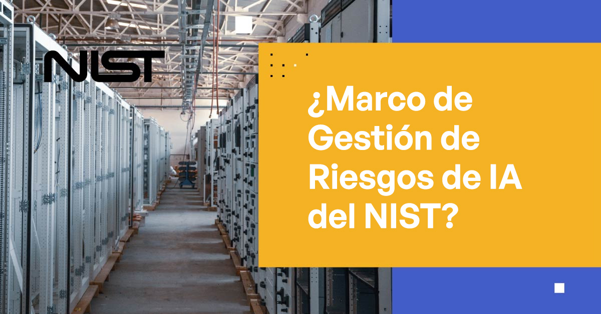 Marco de Gestión de Riesgos de IA del NIST