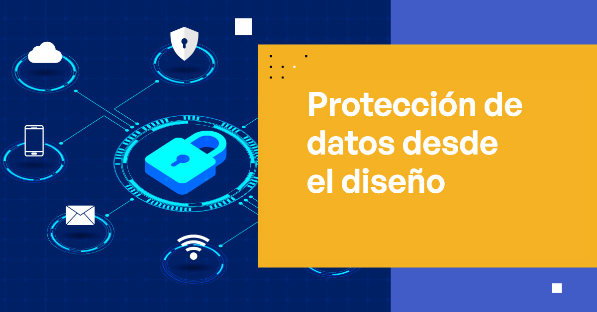 Protección de Datos desde el Diseño