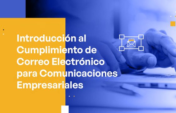 Introducción al Cumplimiento de Correo Electrónico para Comunicaciones Empresariales