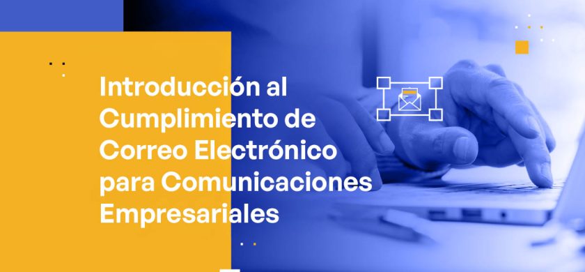 Introducción al Cumplimiento de Correo Electrónico para Comunicaciones Empresariales