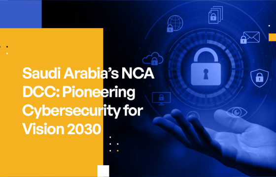 Saudi Arabia’s NCA DCC: Pioneering Cybersecurity for Vision 2030