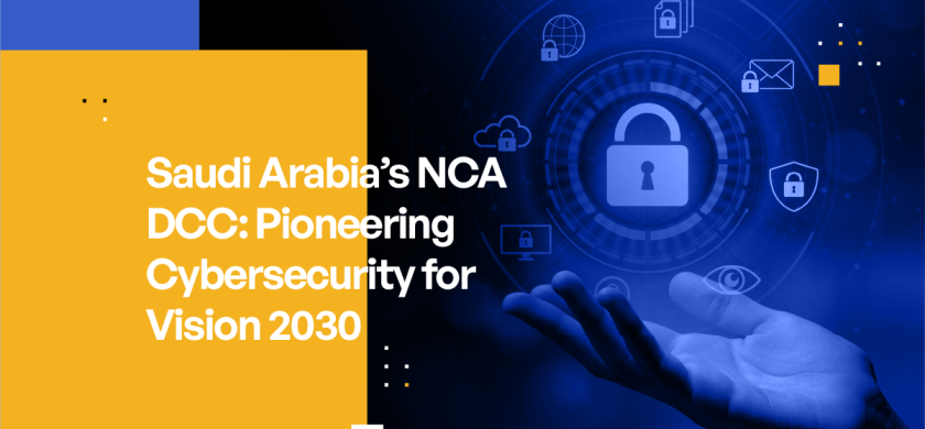 Saudi Arabia’s NCA DCC: Pioneering Cybersecurity for Vision 2030