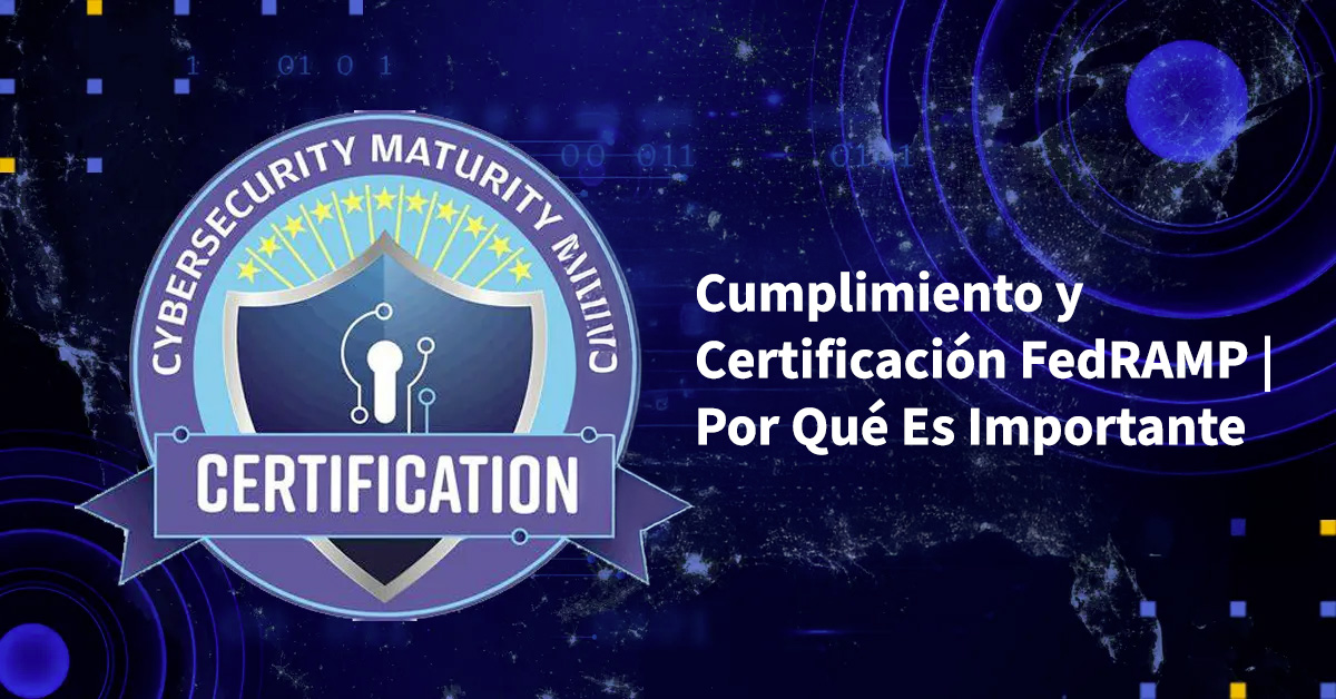 Cumplimiento y Certificación FedRAMP | Por Qué Es Importante