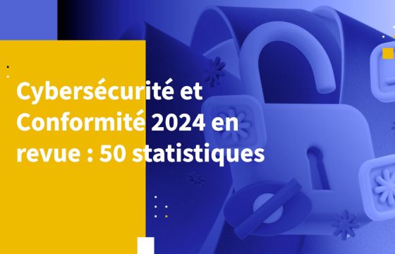 Cybersécurité et conformité 2024 en revue : 50 statistiques