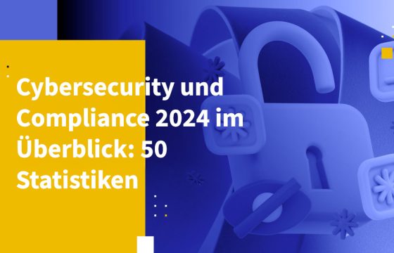 Cybersecurity und Compliance 2024 im Überblick: 50 Statistiken