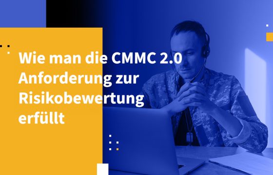 Wie man die CMMC 2.0-Anforderung zur Risikobewertung erfüllt