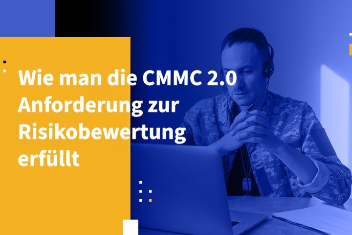 Wie man die CMMC 2.0-Anforderung zur Risikobewertung erfüllt