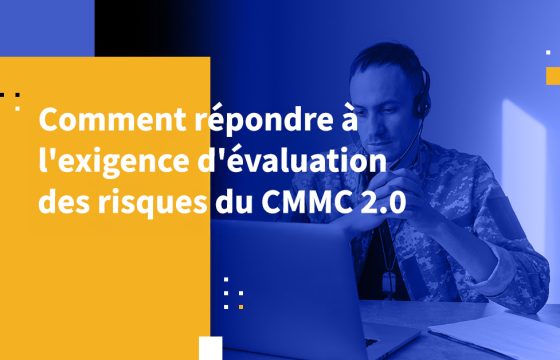 Comment répondre à l'exigence d'évaluation des risques du CMMC 2.0