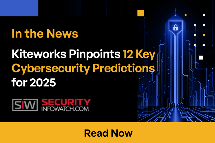 Kiteworks Pinpoints 12 Key Cybersecurity Predictions for 2025