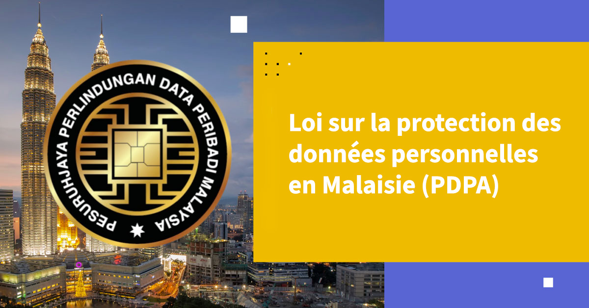 Loi malaisienne sur la protection des données personnelles