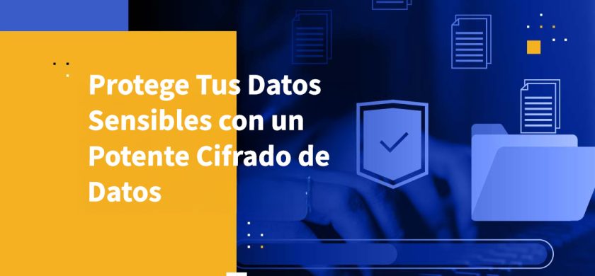 Protege Tus Datos Sensibles con un Potente Cifrado de Datos