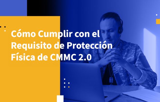 Cómo Cumplir con el Requisito de Protección Física de CMMC 2.0