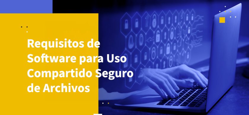 Requisitos de Software para Uso Compartido Seguro de Archivos