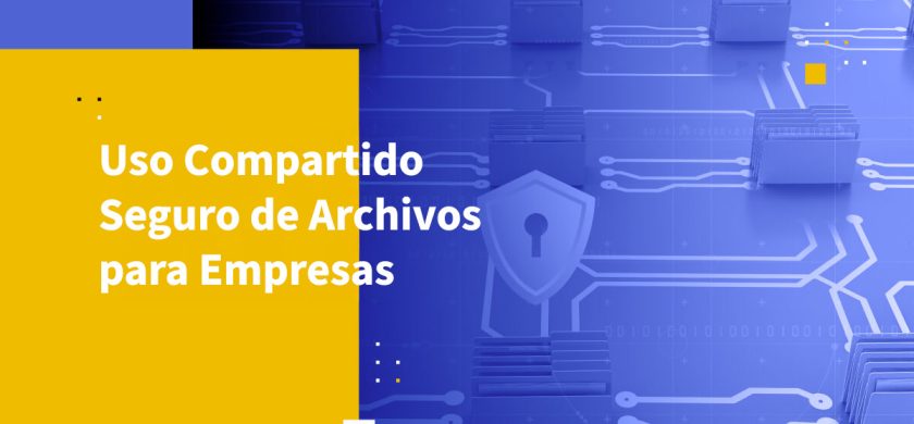 Uso Compartido Seguro de Archivos para Empresas