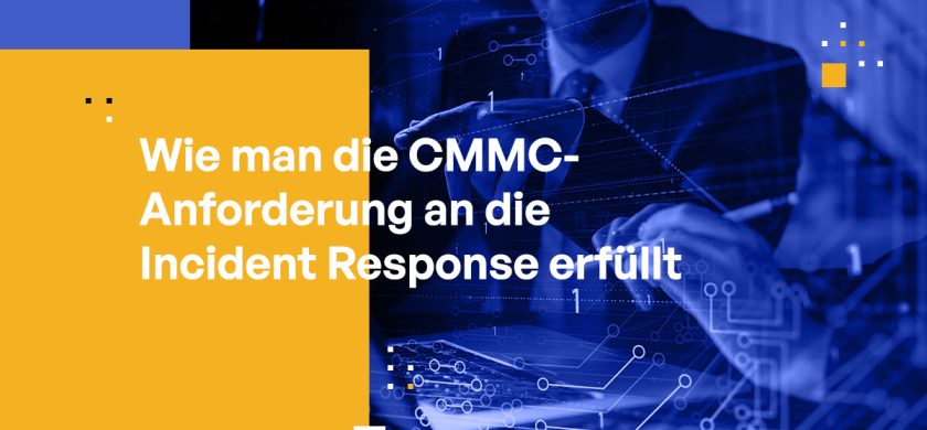 Wie man die CMMC-Anforderung zur Vorfallreaktion erfüllt